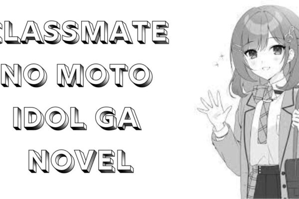 classmate no moto idol ga novel