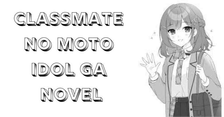 classmate no moto idol ga novel